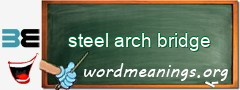 WordMeaning blackboard for steel arch bridge